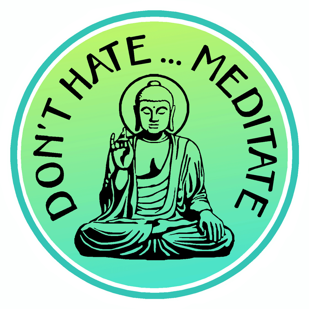 Don't Hate, Meditate Vinyl Sticker Decal