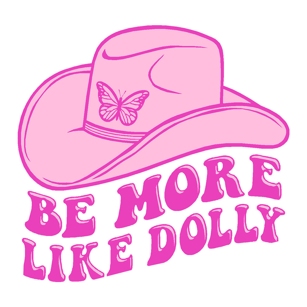 Be More Like Dolly Vinyl Sticker Decal