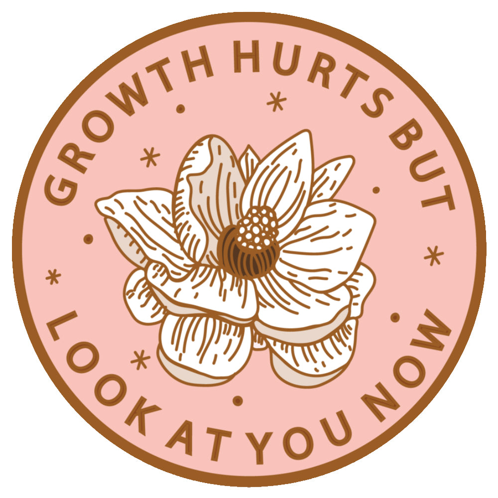 Growth Hurts But Look At You Now Vinyl Sticker Decal