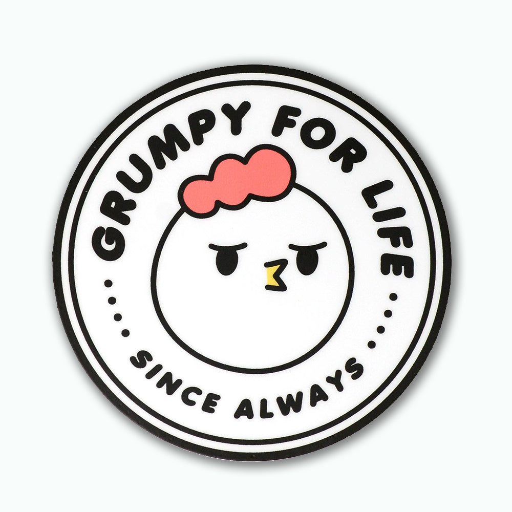 Grumpy Chicken - Grumpy for Life Vinyl Sticker Decal