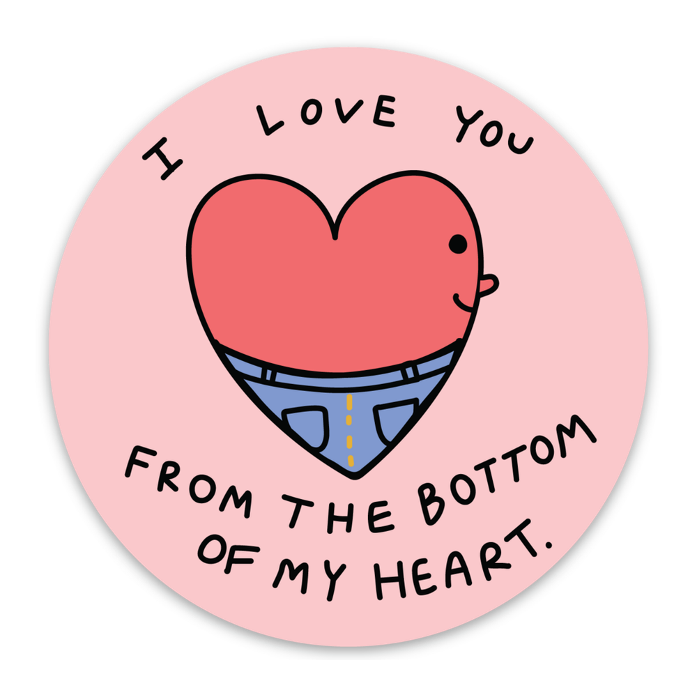 I Love You From TheBottom Of My Heart Vinyl Sticker Decal