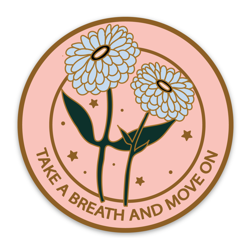 Take A Breath And Move On Vinyl Sticker Decal