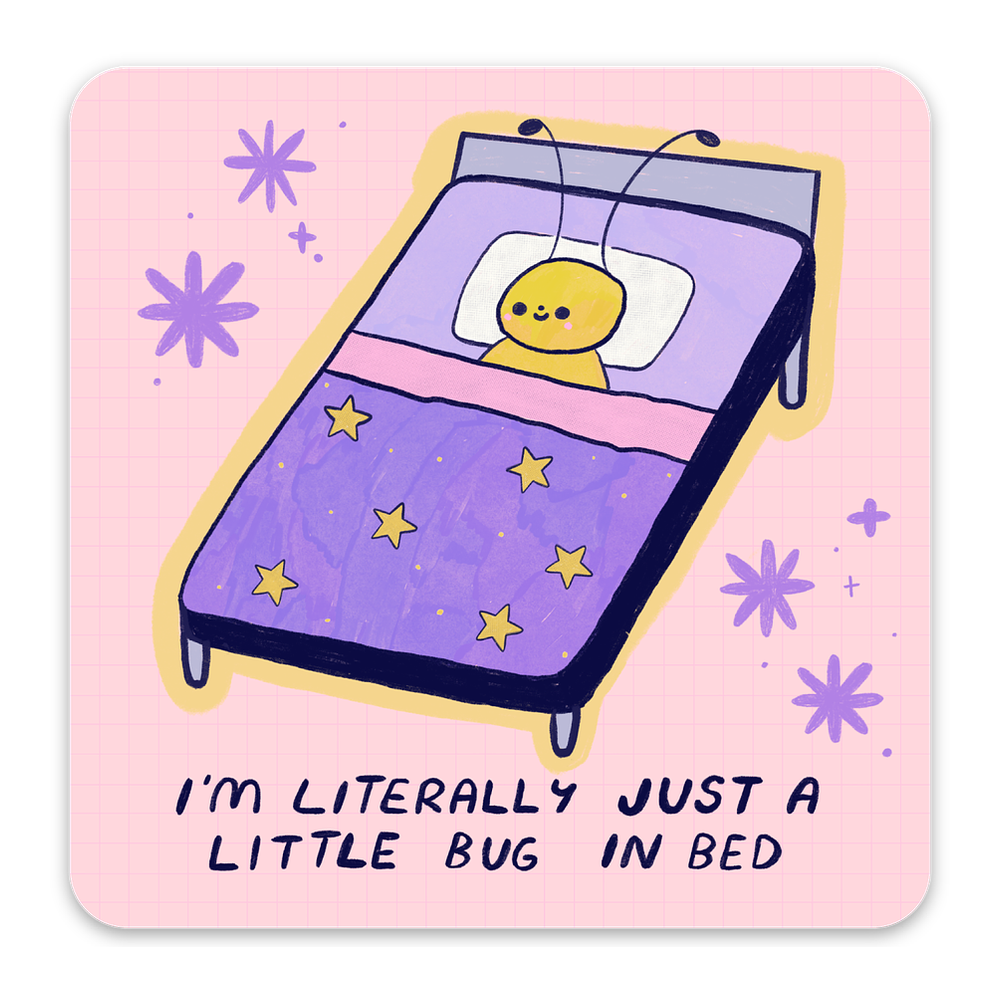 I'm Literally Just A Little Bug In Bed Vinyl Sticker Decal