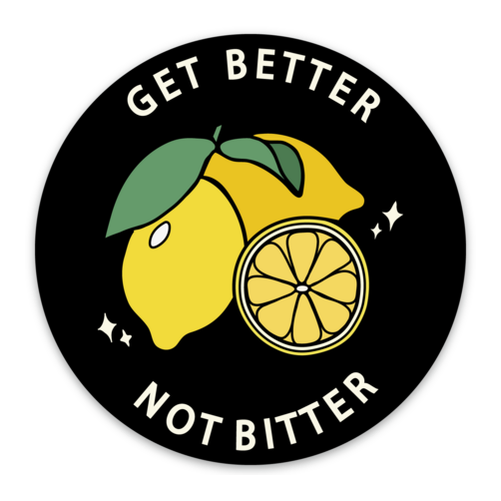 Get Better Not Bitter Vinyl Sticker Decal