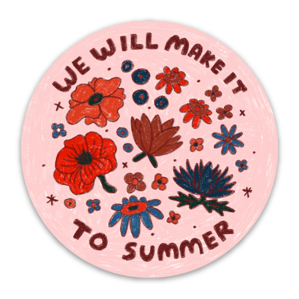 We Will Make It To Summer Vinyl Sticker Decal