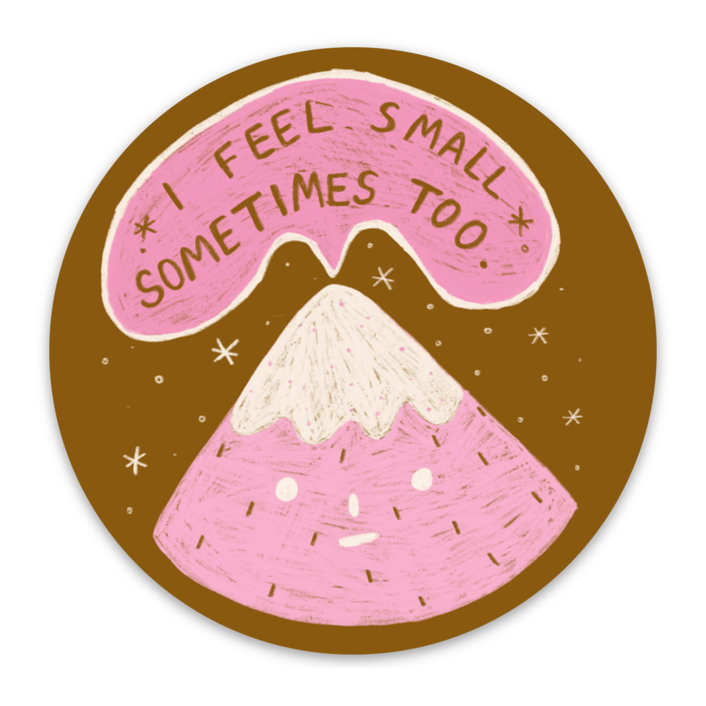 Mountains Feel Small Sometimes Too Vinyl Sticker Decal