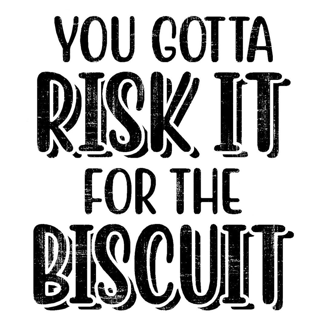 Risk It for the Biscuit Decal
