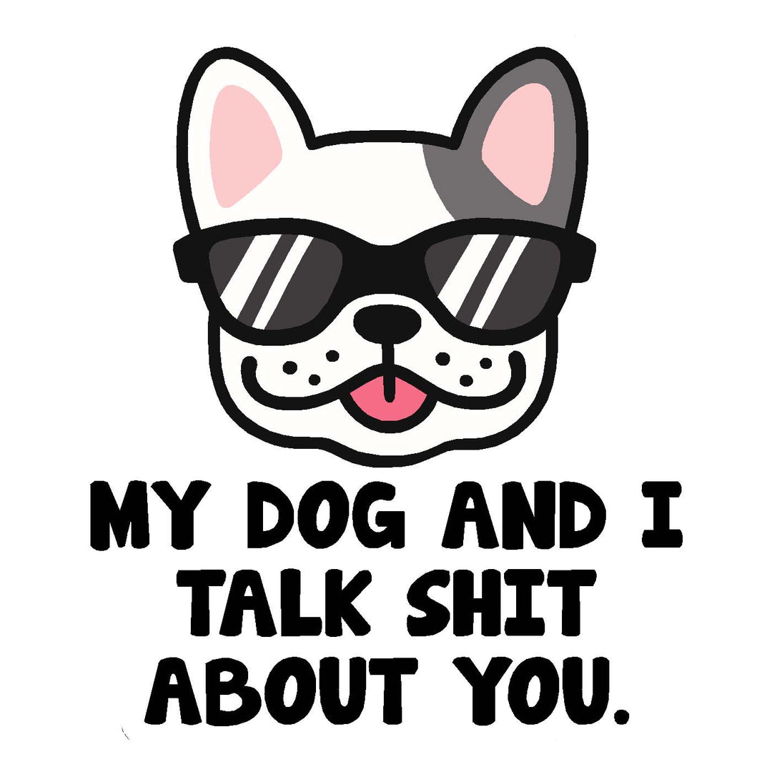 My Dog & I Talk Vinyl Sticker Decal